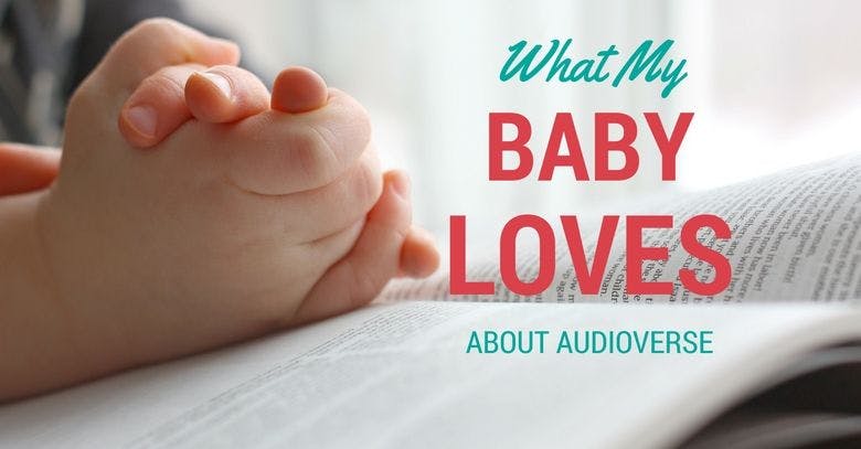 What My Baby Loves About AudioVerse